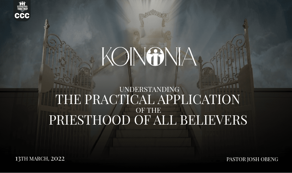 KOINONIA-UNDERSTANDING THE PRACTICAL APPLICATION OF THE PRIESTHOOD OF ALL BELIEVERS